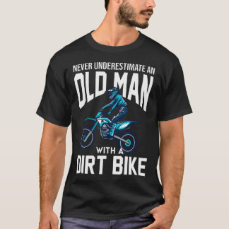 Never Underestimate An Old Man With A Dirt Bike Ra T-shirt