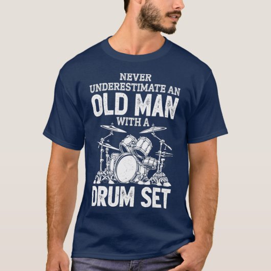 Never Underestimate An Old Man With A Drum Set T-shirt (Voorkant)