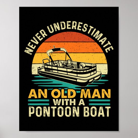 Never Underestimate An Old Man With Pontoon Boat - Poster (Voorkant)