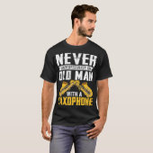 Never Underestimate Old Man Saxophone Player Music T-shirt (Voorkant volledig)