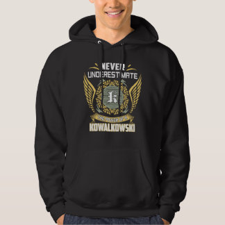 Never Underestimate The Power Of A Kowalkowski Hoodie