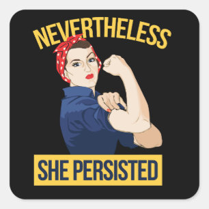 nevertheless she persisted vierkante sticker