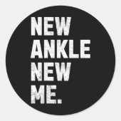 New Ankle, New Me! Funny Ankle Replacement Surgery Ronde Sticker (Voorkant)