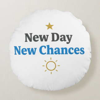 New Day, New Chances" Minimalist Rond Kussen