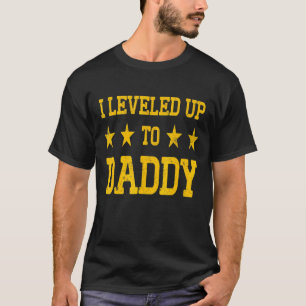 New First Time Dad To Be Up Daddy T-shirt