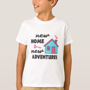 New Home New Adventures T-shirt
