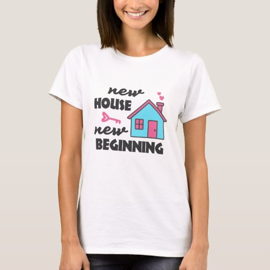 New House New Beginning T-shirt (Voorkant)
