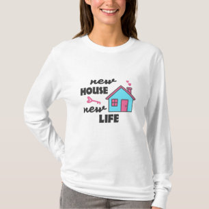 New House New Life T-shirt