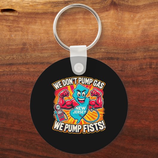 New Jersey We Don't Pumg Gas, We Pump Fists Sleutelhanger (Voorkant)