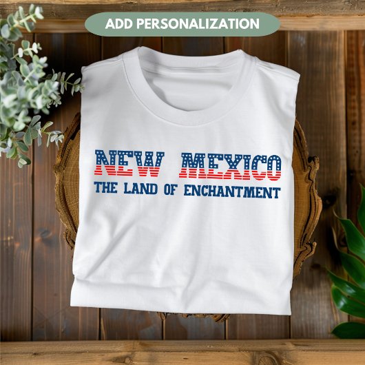 New Mexico Land of Enchantment State Custom T-shirt