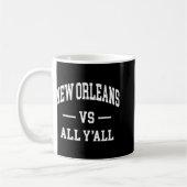 New Orleans Vs All Y'all - Throwback Design - Clic Koffiemok (Links)