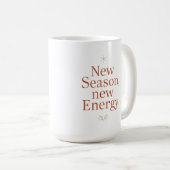 New Season New Energy Motivational Quote Mug (Devant droit)