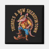 New Sheriff In Town Funny Armadillo Cowboy Western Magneet (Voorkant)