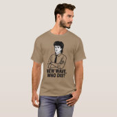 NEW WAVE, WIE GAAT ER DOOD? T-SHIRT (Voorkant volledig)