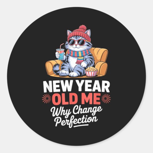 New Year Old Me Why Change Perfection Cat New Year Ronde Sticker (Voorkant)