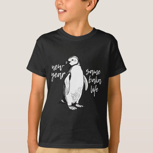 New Year Same Baka Life Funny Penguin Joke  T-shirt (Voorkant)