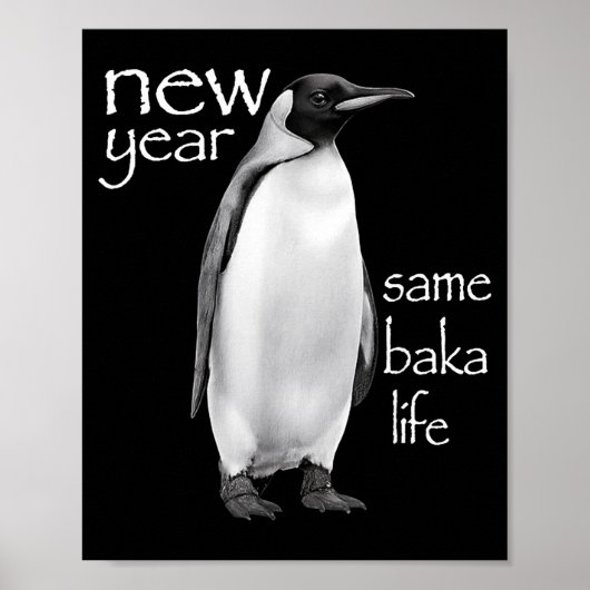 New Year Same Baka Life Penguin Joke Funny  Poster (Voorkant)