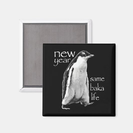 New Year Same Baka Life Penguin Joke  Magneet (Voorkant / Achterkant)
