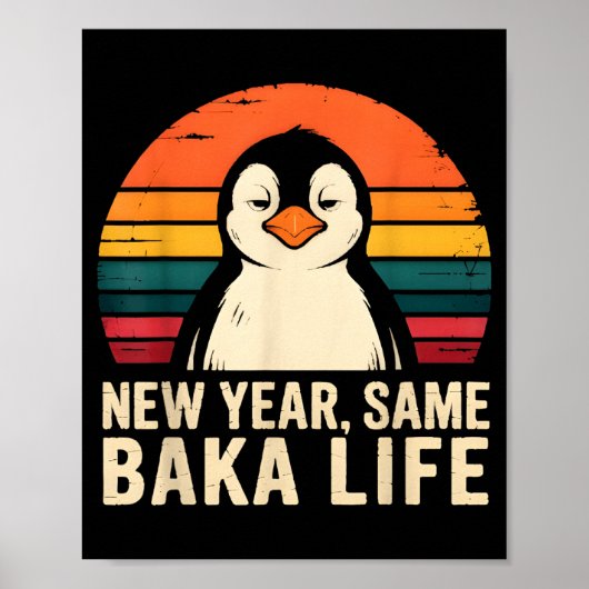 New Year Same Baka Life Penguin Joke  Poster (Voorkant)