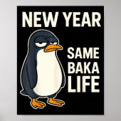 New Year Same Baka Life Penguin Joke Poster (Voorkant)