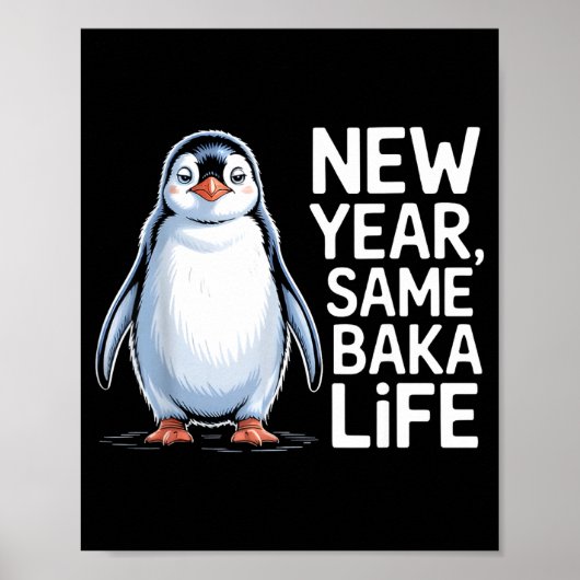 New Year Same Baka Life Penguin Joke Poster (Voorkant)