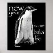 New Year Same Baka Life Penguin Joke Poster (Voorkant)