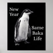 New Year Same Baka Life Penguin Joke Poster (Voorkant)