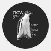 New Year Same Baka Life Penguin Joke Ronde Sticker (Voorkant)