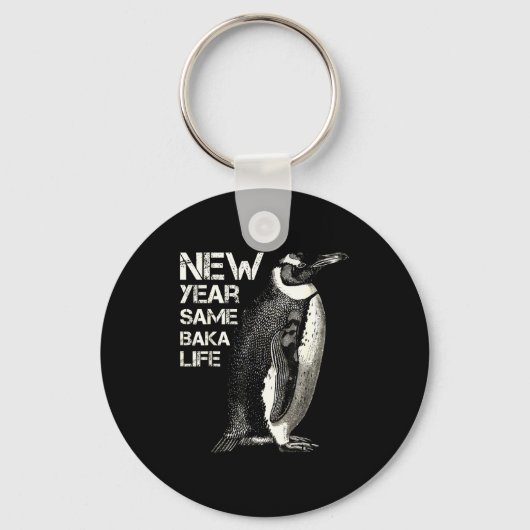 New Year Same Baka Life Penguin Joke Sarcastic Mem Sleutelhanger (Voorkant)