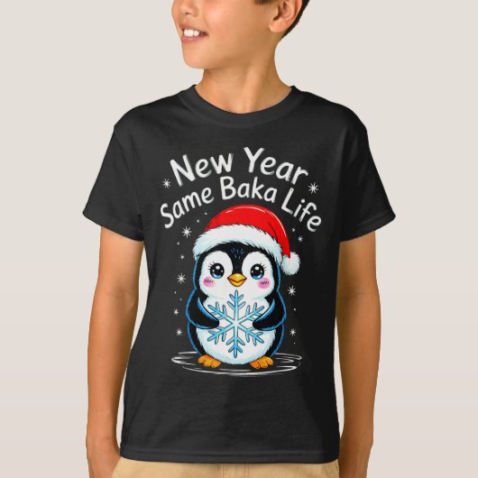 New Year Same Baka Life Penguin Joke  T-shirt (Voorkant)
