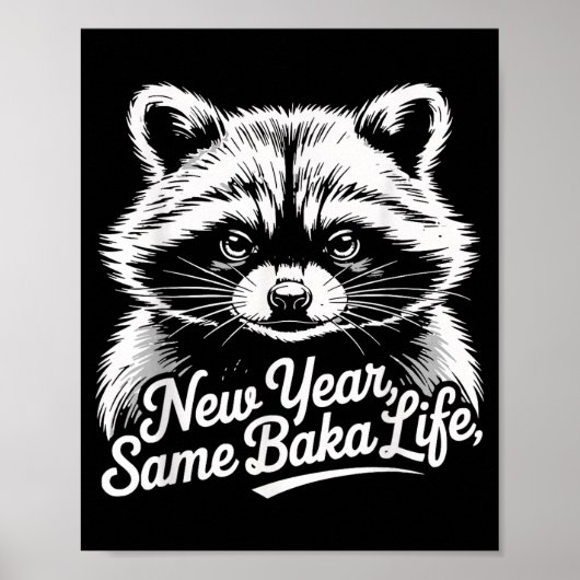 New Year Same Baka Life Raccoon Meme Funny Joke  Poster (Voorkant)