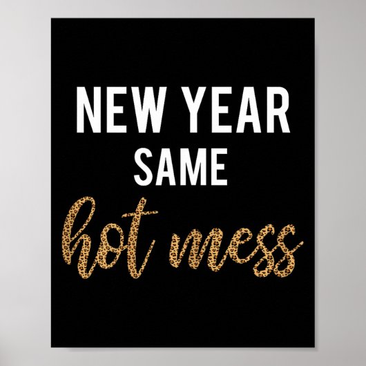 New Year Same Hot Mess Funny 2021 Year Hot Mess Poster (Voorkant)