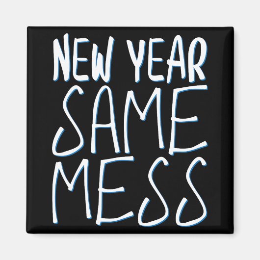 New Year Same Mess Funny New Years Eve 2025  Magneet (Voorkant)