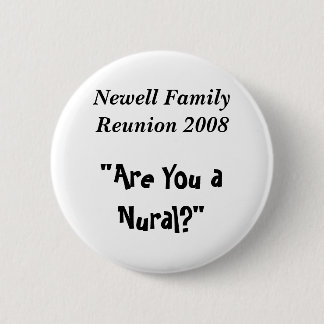 Newell Family Reunion 2008: "Ben je een neurale?" Ronde Button 5,7 Cm