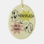Newsflash Ik ben een Nana T-shirts en Gifts Keramisch Ornament (Rechts)