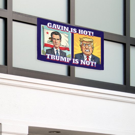 Newsom is hot, Trump niet | Grappig politiek Spandoek (Buitenkant Gebouw)