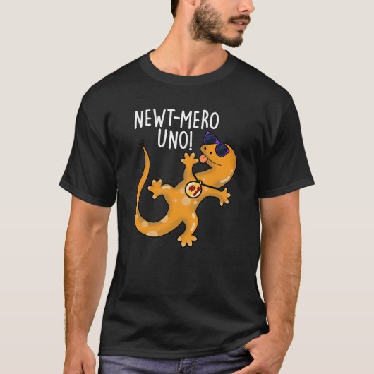 Newt-mero Uno Funny Newt Pun Dark BG T-shirt (Voorkant)