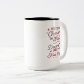 Next Stop Changing World Mug - Dream Big Shine (Devant droit)