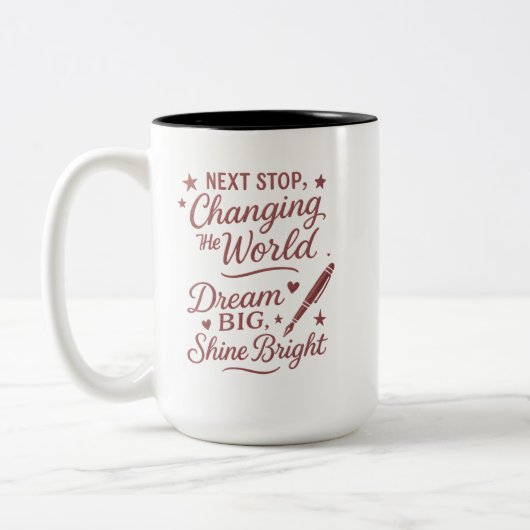 Next Stop Changing World Mug - Dream Big Shine (Gauche)