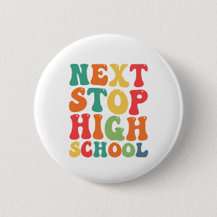 Next Stop High School Funny Groovy Afstuderen Ronde Button 5,7 Cm