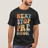 Next Stop Preschool Groovy School Graduation First T-shirt (Voorkant)