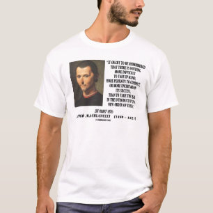 Niccolo Machiavelli nieuwe orde van zaken citeert T-shirt