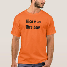 Nice is net zo mooi als een grappige omschrijving t-shirt