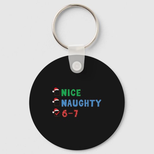 Nice Naughty 6 7 Meme 67 Christmas Six Seven Xmas Sleutelhanger (Voorkant)