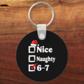 Nice Naughty 6 7 Meme Funny Christmas Six Seven Xm Sleutelhanger (Voorkant)