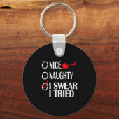 Nice Naughty Christmas Shirt I Swear I Tried Funny Sleutelhanger (Voorkant)