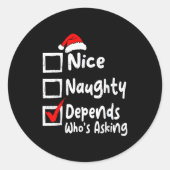 Nice Naughty Depends Whos Asking Funny Christmas L Ronde Sticker (Voorkant)