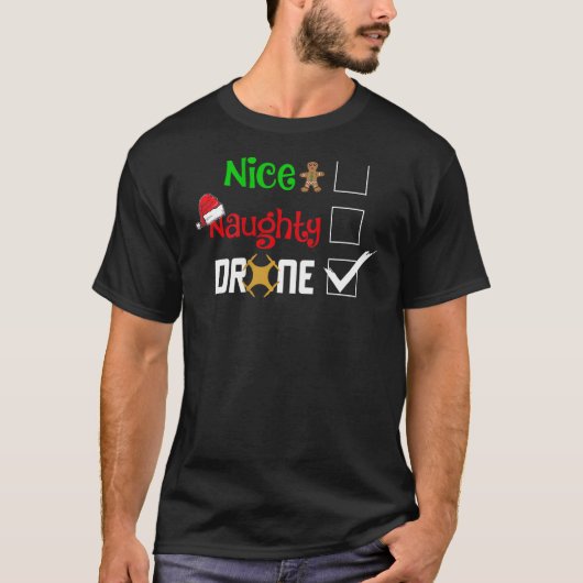 Nice Naughty Drone Pilot Remote Pilot Quadcopter A T-shirt (Voorkant)