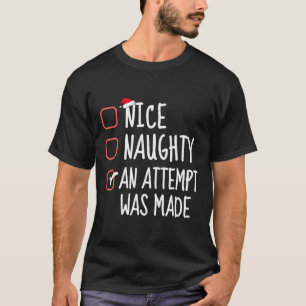 Nice Naughty Er werd een poging gedaan om de kerst T-shirt