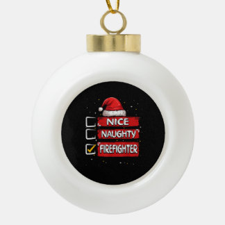 Nice Naughty Firefighter Christmas List  Keramische Bal Ornament